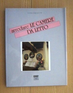 ARREDARE LE CAMERE DA LETTO ed. 1989 DBP