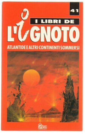 ATLANTIDE E ALTRI CONTINENTI SOMMERSI Hobby & Works Libri de l'Ignoto 41