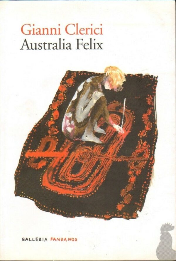 AUSTRALIA-FELIX-di-Gianni-Clerici-ed-Fandango-111814410427