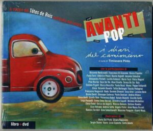 AVANTI POP. Libro+DVD Il viaggio dei TETES DE BOIS nell'Italia del Lavoro