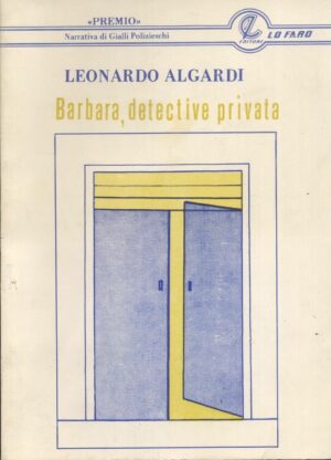 BARBARA, DETECTIVE PRIVATA di Leonardo Algardi ed. 1985 Lo Faro