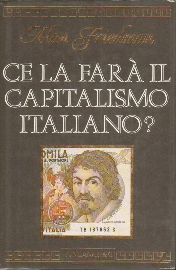 CE-LA-FARA-IL-CAPITALISMO-ITALIANO-di-Alan-Freidman-ed-Longanesi-111895956437
