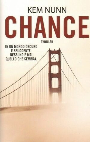 CHANCE di Kem Nunn ed. Fanucci