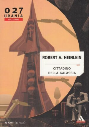 Cittadino della galassia (1957) di Robert A. Heinlein - Urania n. 027 (Collezione) ed. Mondadori