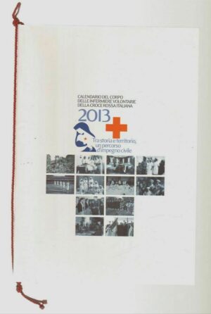 Calendario Corpo Infermiere Volontarie della Croce Rossa Italiana Anno 2013. Con Cordoncino Originale