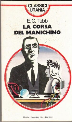Classici Urania n. 92 LA CORSA DEL MANICHINO di E. C. Tubb ed. Mondadori