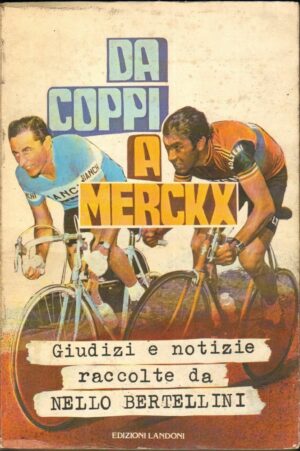 DA COPPI A MERCKX Giudizi e Notizie raccolta da Nello Bertellini ed Landoni 1977