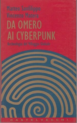 DA OMERO AI CYBERPUNK di Sanfilippo e Matera ed. Castelvecchi