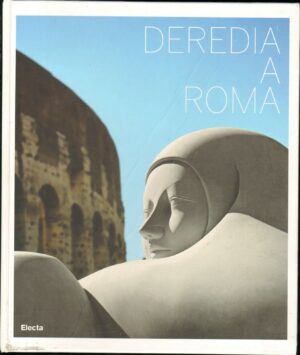 DEREDIA A ROMA ed. Electa 2009  A10