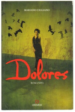DOLORES di Mariano Cigliano ed. Gremese