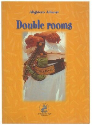 DOUBLE ROOMS di Alighiero Adiansi ed. La Bottega del Caffe' Letterario Bottega d