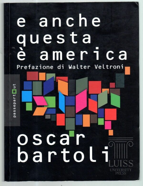 E-ANCHE-QUESTA-E-AMERICA-di-Oscar-Bartoli-con-prefazione-di-Walter-Weltroni-120991468957