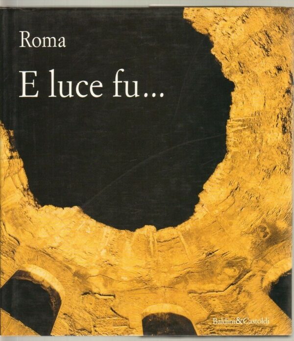 E-LUCE-FU-di-ACEA-Energia-per-la-Cultura-ed-Baldini-Castoldi-1997-121812629927