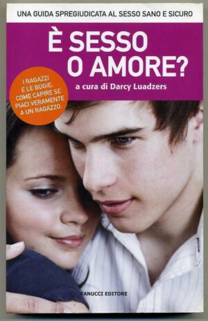 È sesso o amore? a cura di  Darcy Luadzers  ed. Fanucci