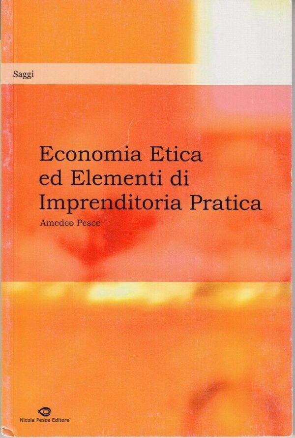 ECONOMIA-ETICA-ED-ELEMENTI-DI-IMPRENDITORIA-PRATICA-di-Amedeo-Pesce-ed-NPE-123988030677