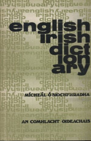 ENGLISH IRISH DICTIONARY di M. O Siochfhradha ed. Comhlacht Oideachais