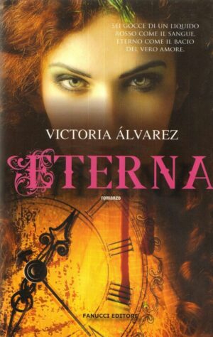 ETERNA di Victoria Alvarez 1° ed. Fanucci 2012
