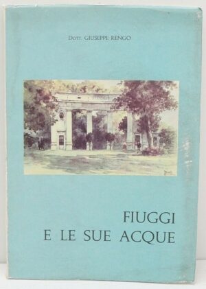 FIUGGI E LE SUE ACQUE di Giuseppe Rengo ed. Ipem