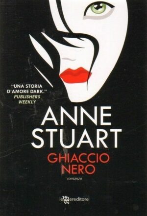 GHIACCIO NERO di Anne Stuart ed. Leggereditore 2015