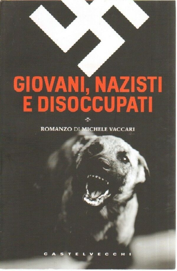 GIOVANI-NAZISTI-E-DISOCCUPATI-di-Michele-Vaccari-ed-Castelvecchi-122190081197