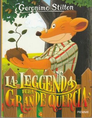 Geronimo Stilton LA LEGGENDA DELLA GRANDE QUERCIA Senza Gadger ed. Piemme