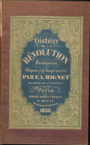 HISTOIRE DE LA REVOLUTION FRANCAISE Depuis 1789 Jusqu'en 1814 ed. Freres 1836
