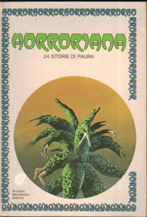 HORRORIANA 24 STORIE DI PAURA di AA. VV. 1° ed. Mondadori 1979