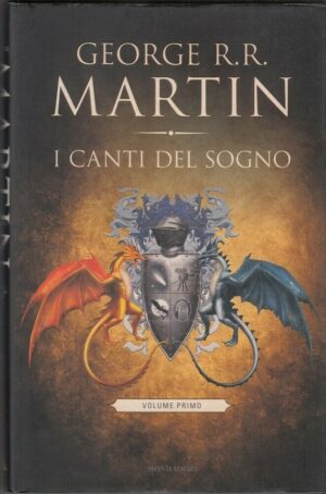 I CANTI DEL SOGNO vol. 1 di George R. R. Martin ed. Mondadori
