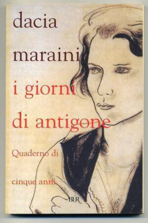 I GORNI DI ANTIGONE di Dacia Maraini ed. BUR