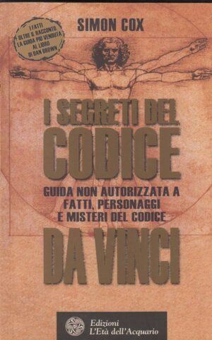 I SEGRETI DEL CODICE DA VINCI di Simon Cox ed. L'Età dell'Acquario 2004