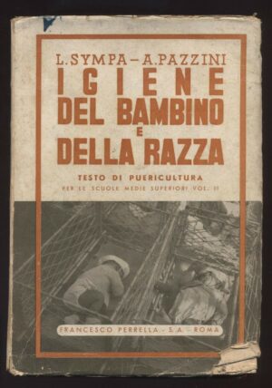 Igiene del bambino e della razza vol. 2 di L. Sympa e A. Pazzini ed. Perrella