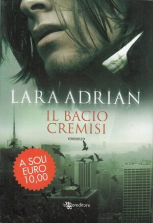 IL BACIO CREMISI di Lara Adrian ed. Leggereditore