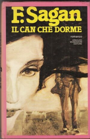 IL CAN CHE DORME di Francoise Sagan ed. Mondadori