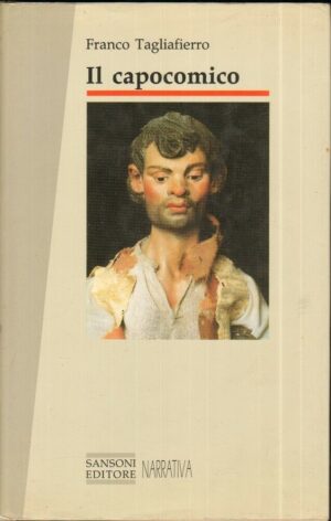 IL CAPOCOMICO di Franco Tagliafierro ed. Sansoni 1991