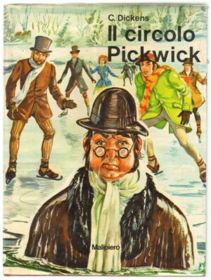 IL CIRCOLO PICKWICK di C. Dickens ed. Malipiero 1969