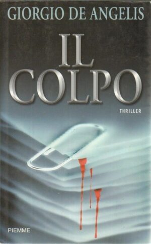 IL COLPO di Giorgio De Angelis ed. Piemme