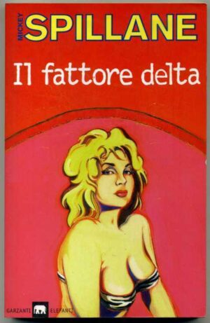 IL FATTORE DELTA di Mickey Spillane 1° ed. 2001 Garzanti