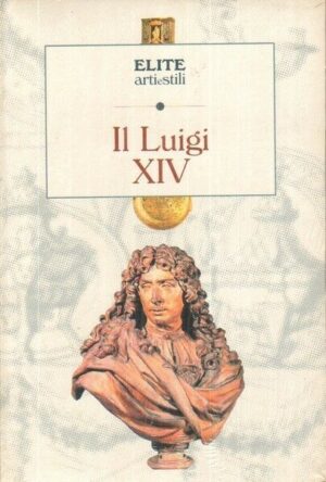 IL LUIGI XIV di Alvar González-Palacios ed. Elite Arti e Stili