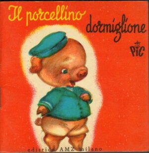 IL PORCELLINO DORMIGLIONE Collana PIC II Serie ed. AMZ