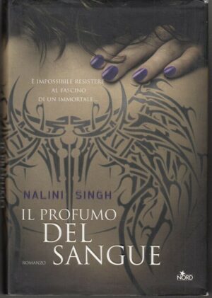 IL PROFUMO DEL SANGUE di Nalini Singh ed. Nord