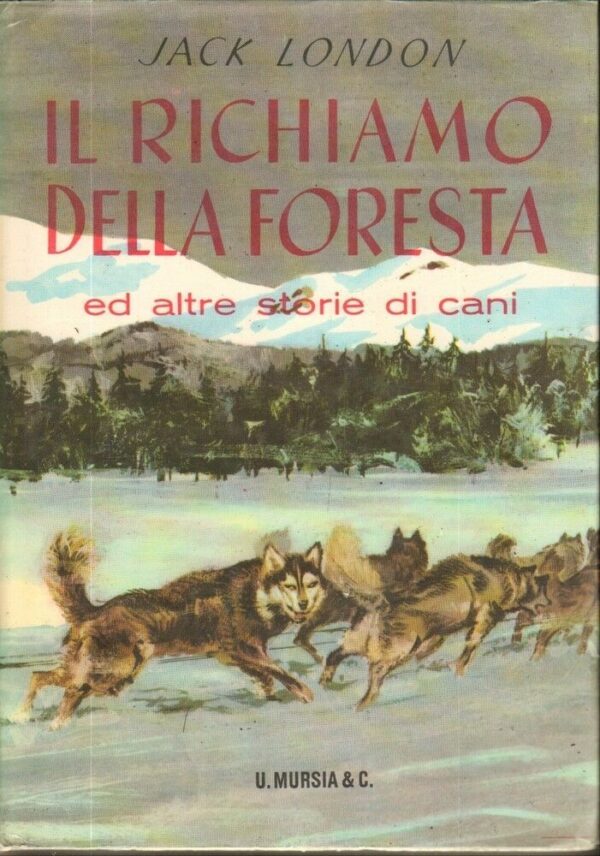 IL-RICHIAMO-DELLA-FORESTA-di-Jack-London-ed-Mursia-1963-122154774407