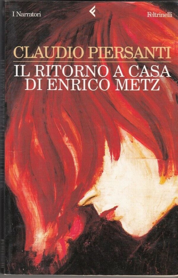 IL-RITORNO-A-CASA-DI-ENRICO-METZ-di-Claudio-Piersanti-ed-Feltrinelli-2006-122120588227
