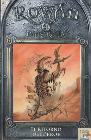 IL RITORNO DELL'EROE. Rowan vol. 4 di Emily Rodda ed. Piemme