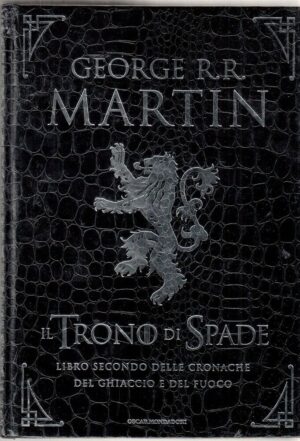 IL TRONO DI SPADE. Libro Secondo delle Cronache del Giaccio e Fuoco di Martin ed