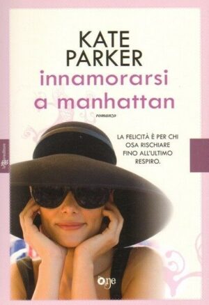 INNAMORARSI A MANHATTAN di Kate Parker ed. One