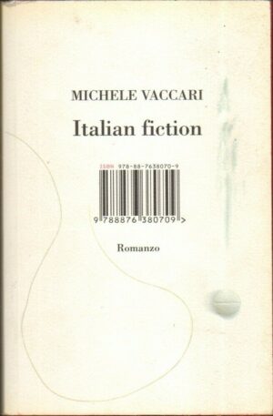 ITALIAN FICTION di Michele Vaccari ed. Isbn Edizioni