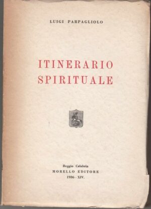 ITINERARIO SPIRITUALE di Lugi Parpagliolo ed. Morello 1936
