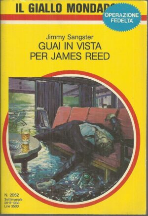 Il Giallo Mondadori Settimanale n.2052 GUAI IN VISTA PER JAMES REED -
