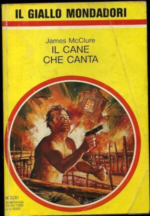 Il Giallo Mondadori Settimanale n.2281 IL CANE CHE CANTA di James McClure