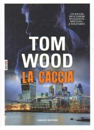 LA CACCIA di Tom Wood ed. Fanucci